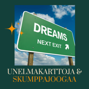 Skumppajoogaa ja unelmakarttoja